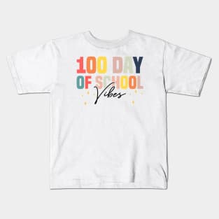 100th Day Of School Vibes - Fun Teachers And Students School Anniversary Kids T-Shirt